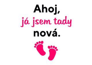 Obrázek pro potisk č.68 Ahoj, já jsem tady nová